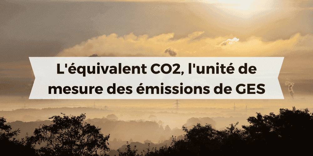 comprendre l'équivalent CO2