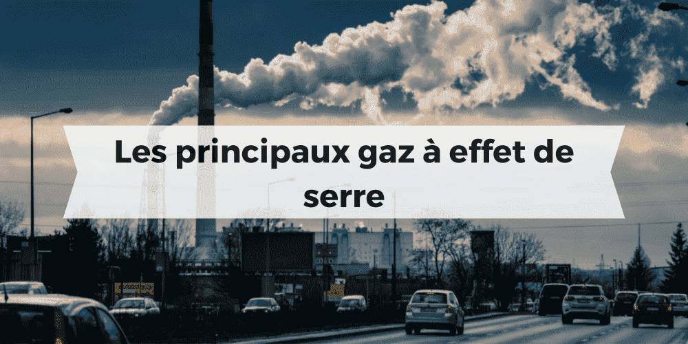 principaux gaz à effet de serre