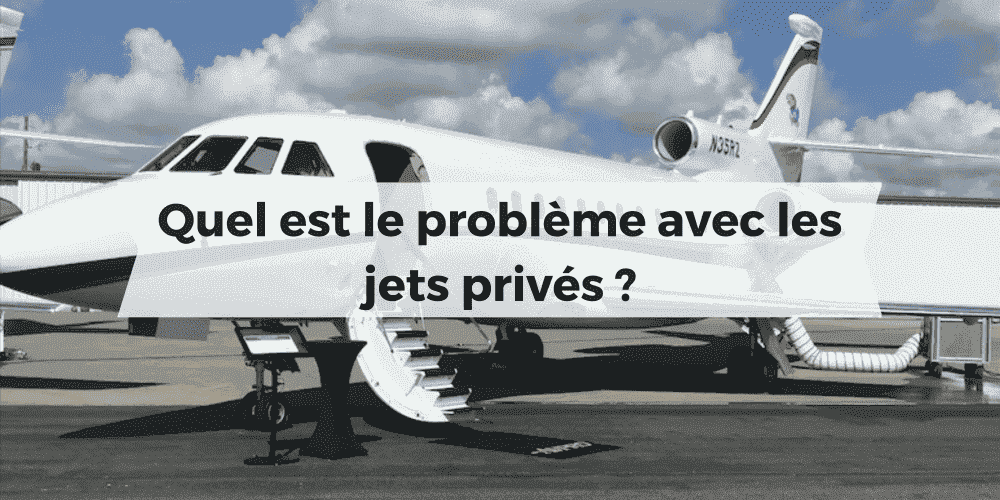 quel est le problème avec les jets privés